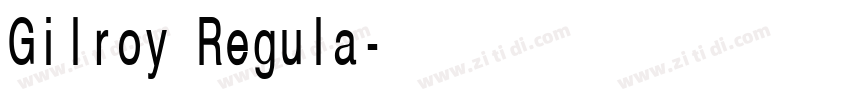 Gilroy Regula字体转换 Gilroy Regula字体转换